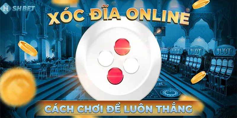 Soi cầu xóc đĩa tại SHBET